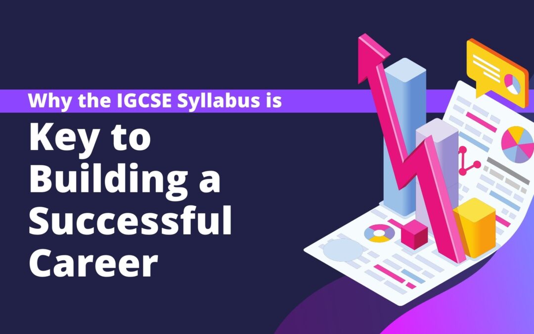 Why the igcse syllabus is key to building a successful career